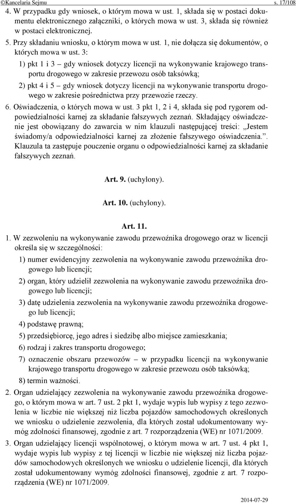 3: 1) pkt 1 i 3 gdy wniosek dotyczy licencji na wykonywanie krajowego transportu drogowego w zakresie przewozu osób taksówką; 2) pkt 4 i 5 gdy wniosek dotyczy licencji na wykonywanie transportu