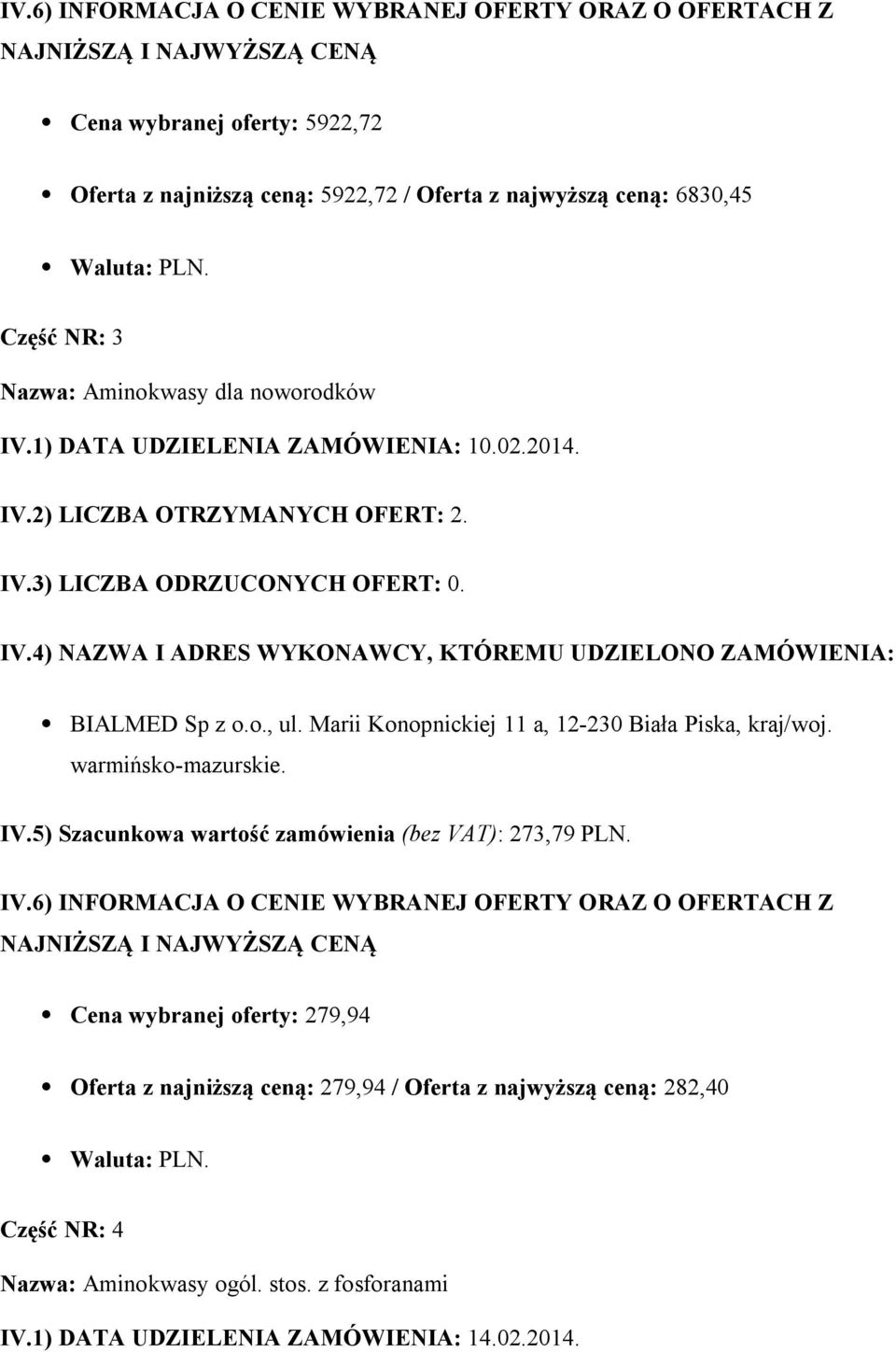 warmińsko-mazurskie. IV.5) Szacunkowa wartość zamówienia (bez VAT): 273,79 PLN.