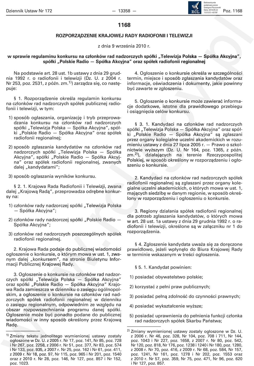 l w sprawie regulaminu konkursu na członków rad nadzorczych spółki Telewizja Polska Spółka Akcyjna, spółki Polskie Radio Spółka Akcyjna oraz spółek radiofonii regionalnej Na podstawie art. 28 ust.