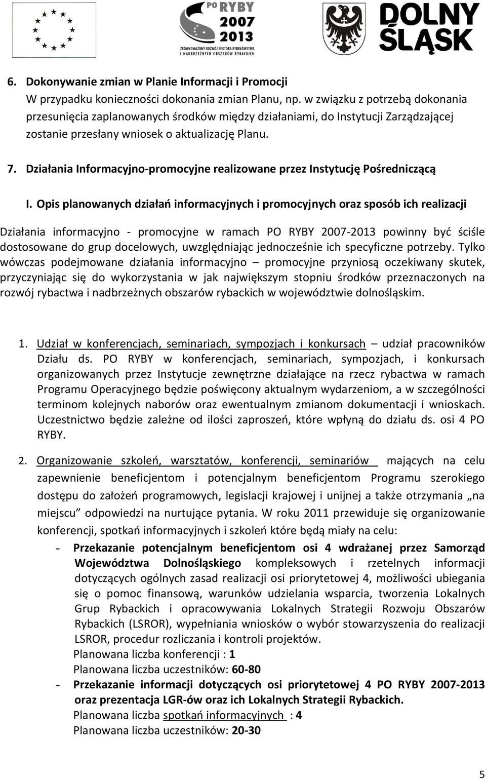 Działania Informacyjno-promocyjne realizowane przez Instytucję Pośredniczącą I.