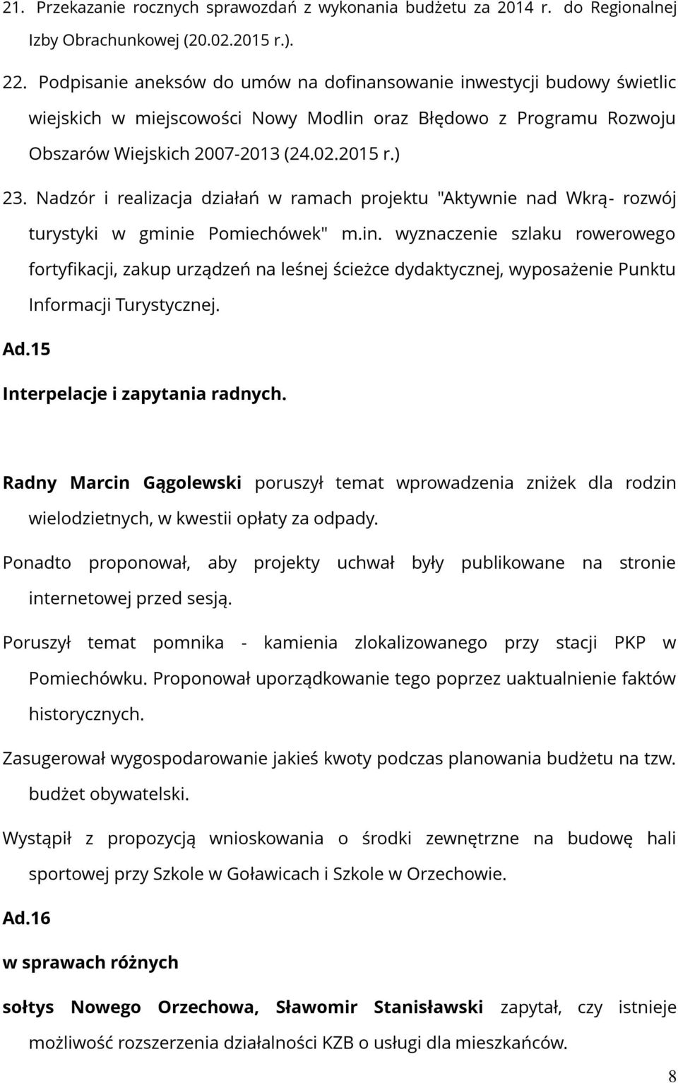 Nadzór i realizacja działań w ramach projektu "Aktywnie nad Wkrą- rozwój turystyki w gmini