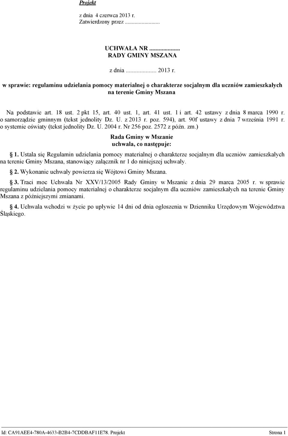 o systemie oświaty (tekst jednolity Dz. U. 2004 r. Nr 256 poz. 2572 z późn. zm.) Rada Gminy w Mszanie uchwala, co następuje: 1.