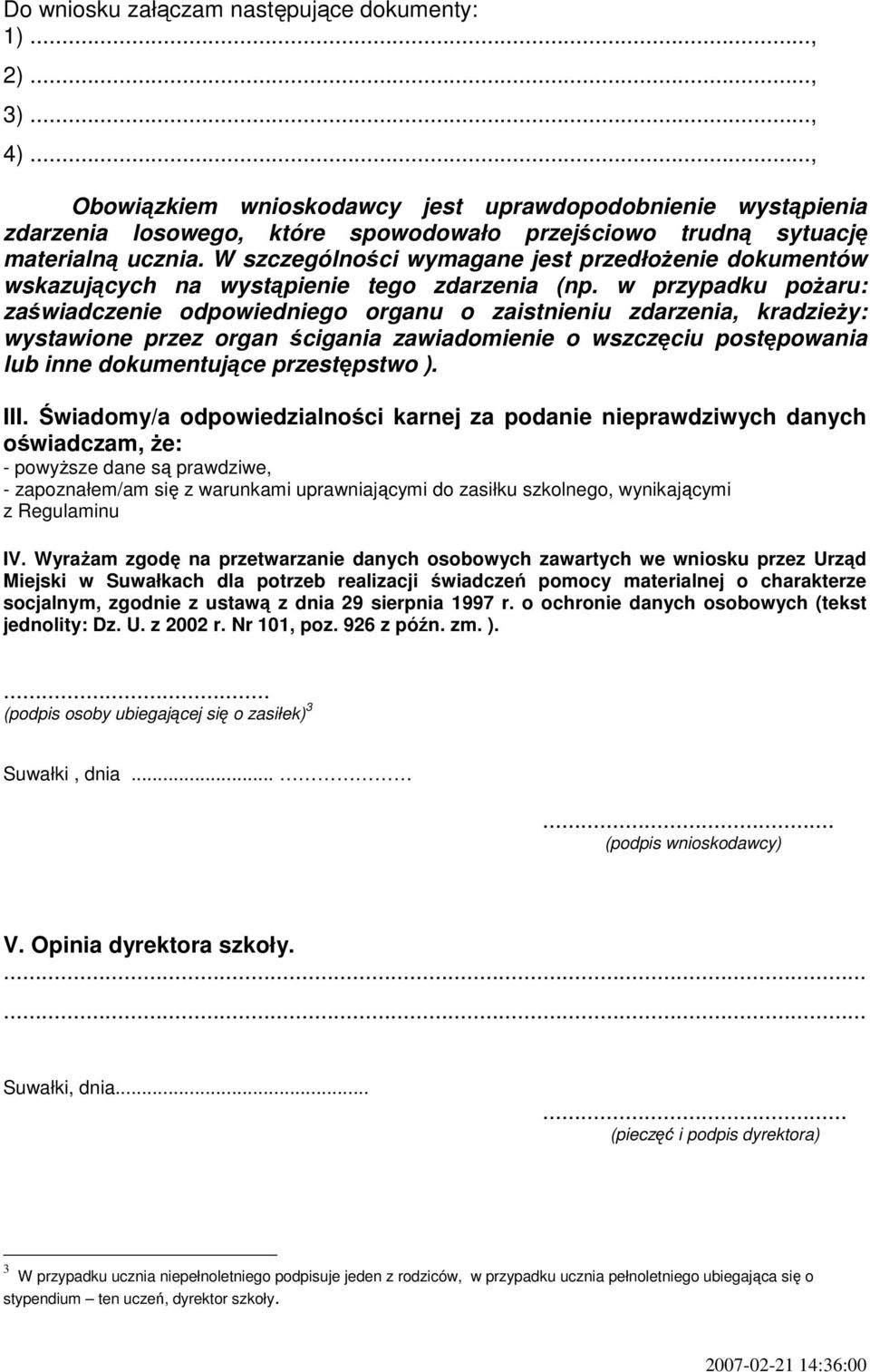 W szczególności wymagane jest przedłoŝenie dokumentów wskazujących na wystąpienie tego zdarzenia (np.