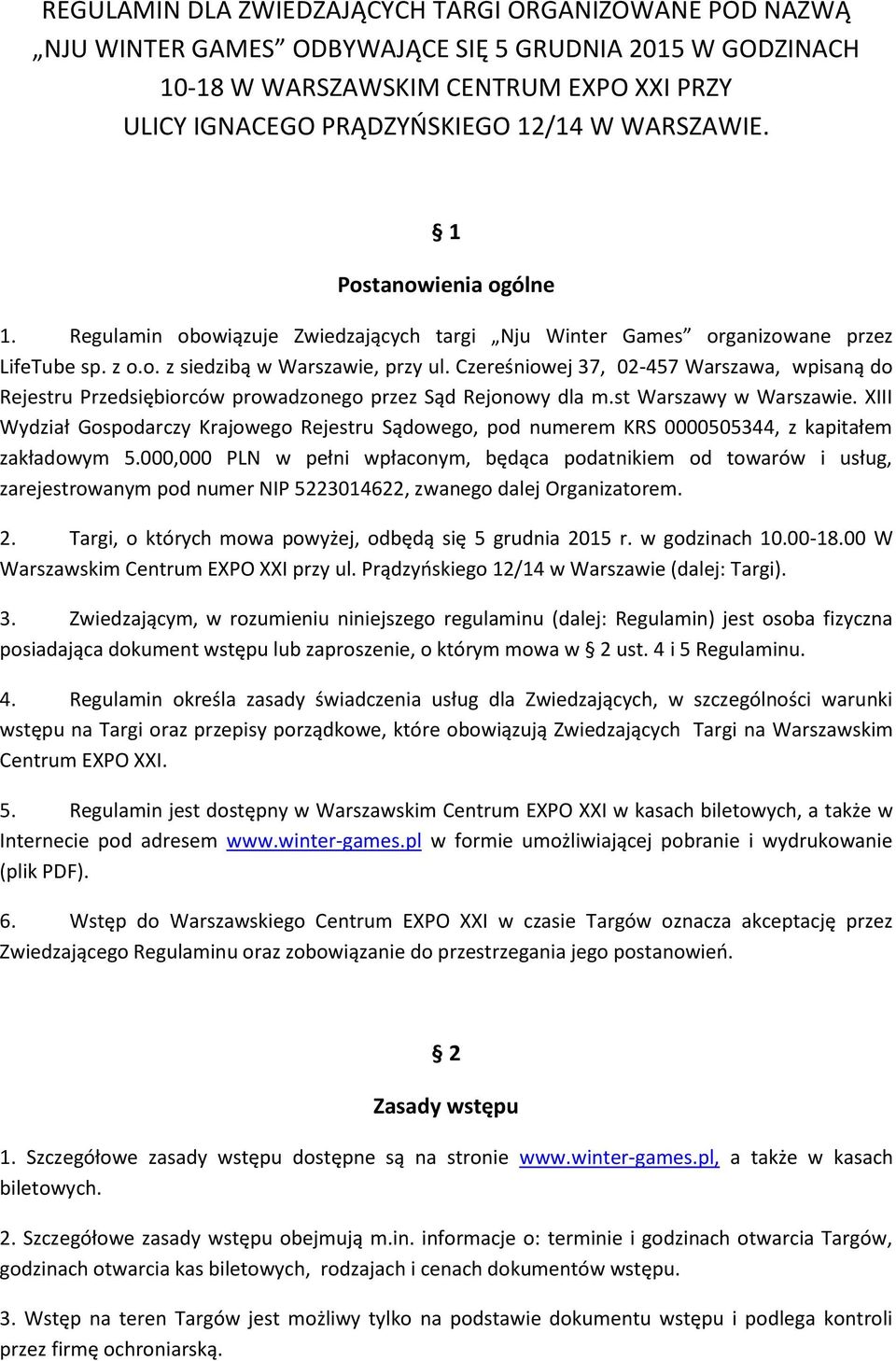 Czereśniowej 37, 02-457 Warszawa, wpisaną do Rejestru Przedsiębiorców prowadzonego przez Sąd Rejonowy dla m.st Warszawy w Warszawie.
