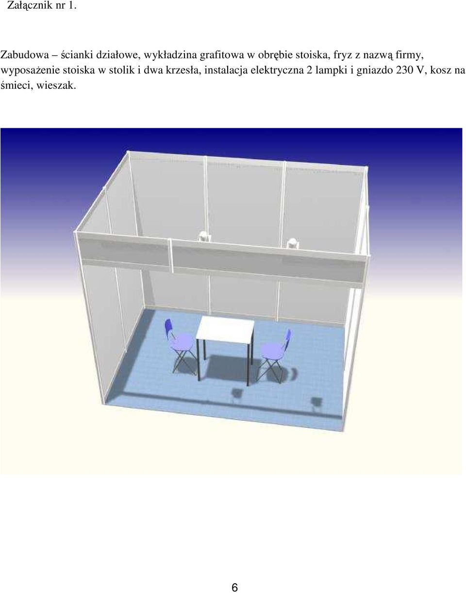 obrębie stoiska, fryz z nazwą firmy, wyposaŝenie