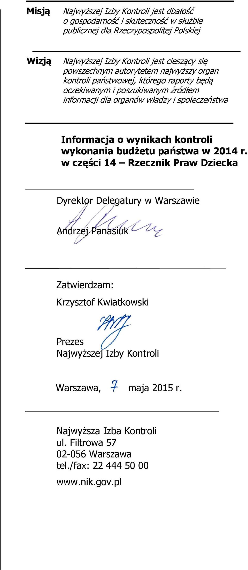 społeczeństwa Informacja o wynikach kontroli wykonania budżetu państwa w 2014 r.