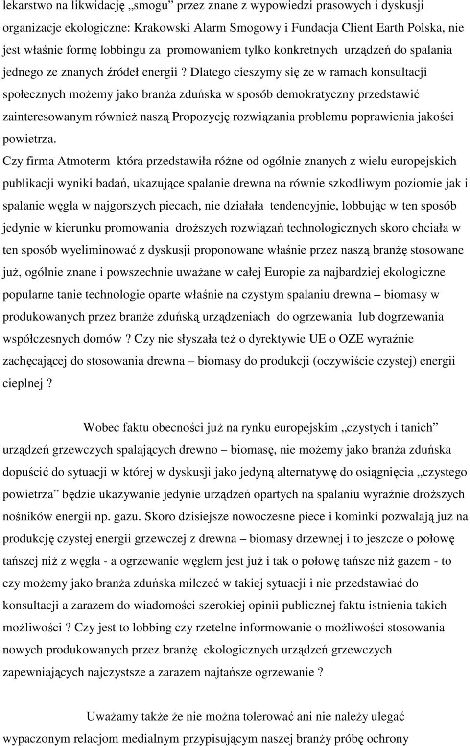 Dlatego cieszymy się że w ramach konsultacji społecznych możemy jako branża zduńska w sposób demokratyczny przedstawić zainteresowanym również naszą Propozycję rozwiązania problemu poprawienia