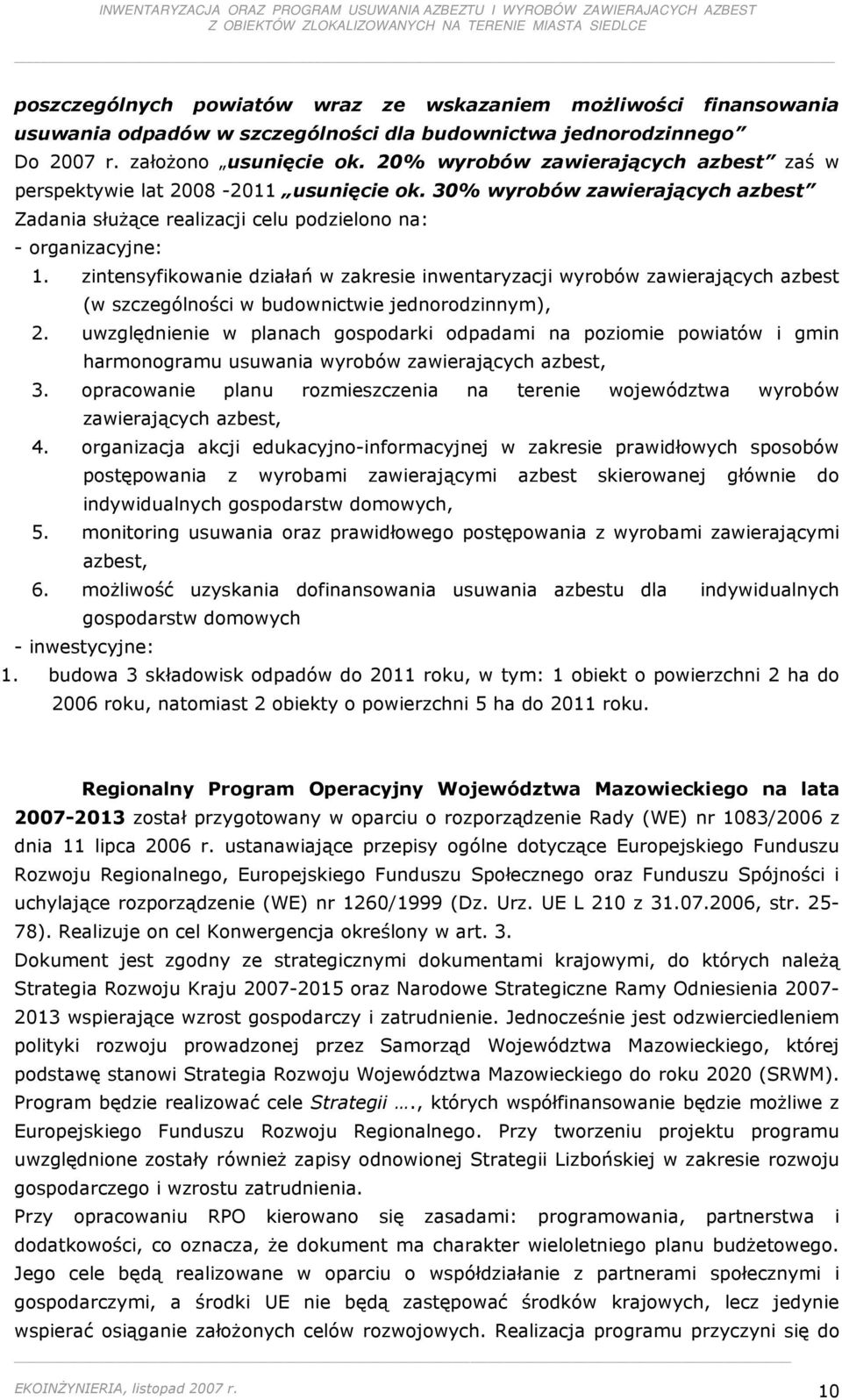 zintensyfikowanie działań w zakresie inwentaryzacji wyrobów zawierających azbest (w szczególności w budownictwie jednorodzinnym), 2.