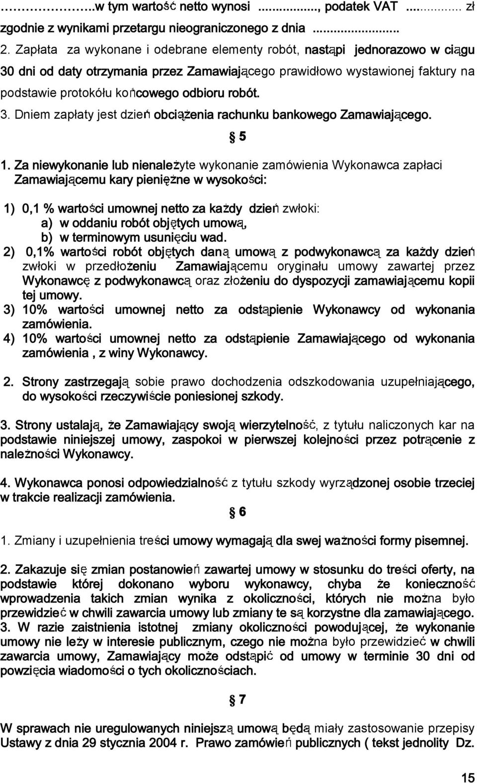 Dniem zapłaty jest dzie ±¾½»² ½ «²µ«¾ ²µ±»¹± Æ ³ ½»¹±ò ïò Æ ²» µ±² ²» «¾ ²»²» yte wykonanie zamówienia Wykonawca zapłaci Æ ³ ½»³«µ»² ²» ±µ± ½ æ y ë ï ðôï û ± ½ «³± ²» ²» ± µ ¼ ¼» zwłoki: ±¼¼ ² «±¾-