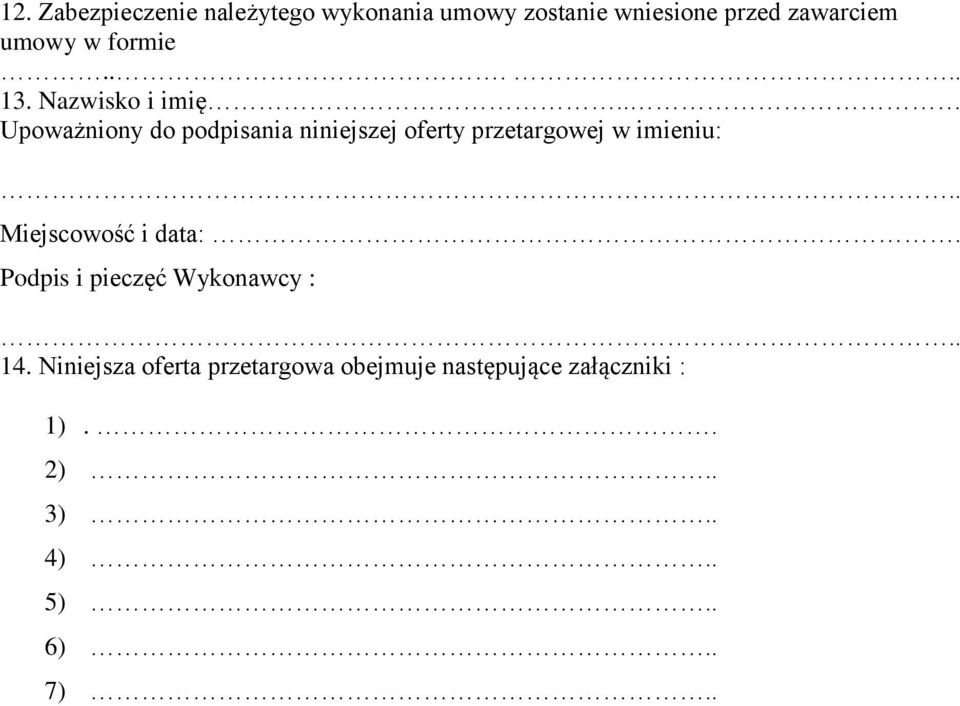 . Upoważniony do podpisania niniejszej oferty przetargowej w imieniu:.