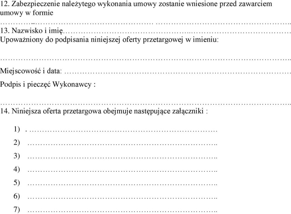 . Upoważniony do podpisania niniejszej oferty przetargowej w imieniu:.