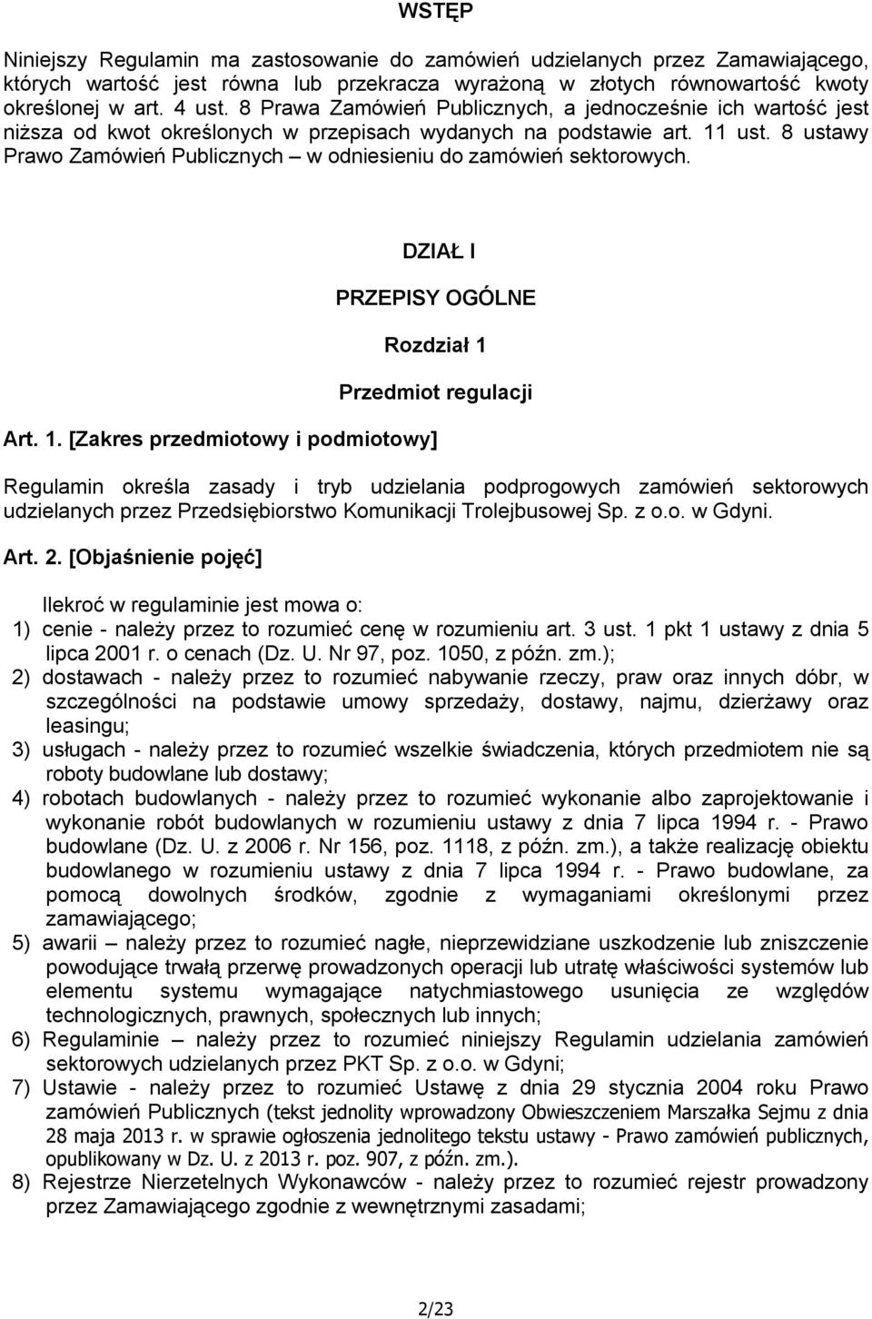 8 ustawy Prawo Zamówień Publicznych w odniesieniu do zamówień sektorowych. DZIAŁ I PRZEPISY OGÓLNE Rozdział 1 