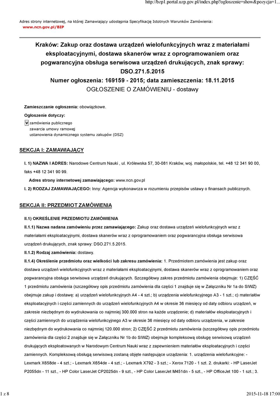 znak sprawy: DSO.271.5.2015 Numer ogłoszenia: 169159-2015; data zamieszczenia: 18.11.2015 OGŁOSZENIE O ZAMÓWIENIU - dostawy Zamieszczanie ogłoszenia: obowiązkowe.