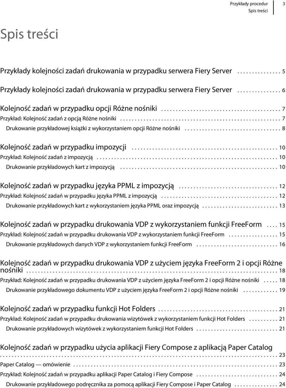 ..8 Kolejność zadań w przypadku impozycji...10 Przykład: Kolejność zadań z impozycją...10 Drukowanie przykładowych kart z impozycją...10 Kolejność zadań w przypadku języka PPML z impozycją.