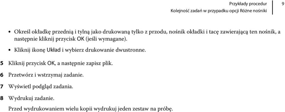 Kliknij ikonę Układ i wybierz drukowanie dwustronne. 5 Kliknij przycisk OK, a następnie zapisz plik.