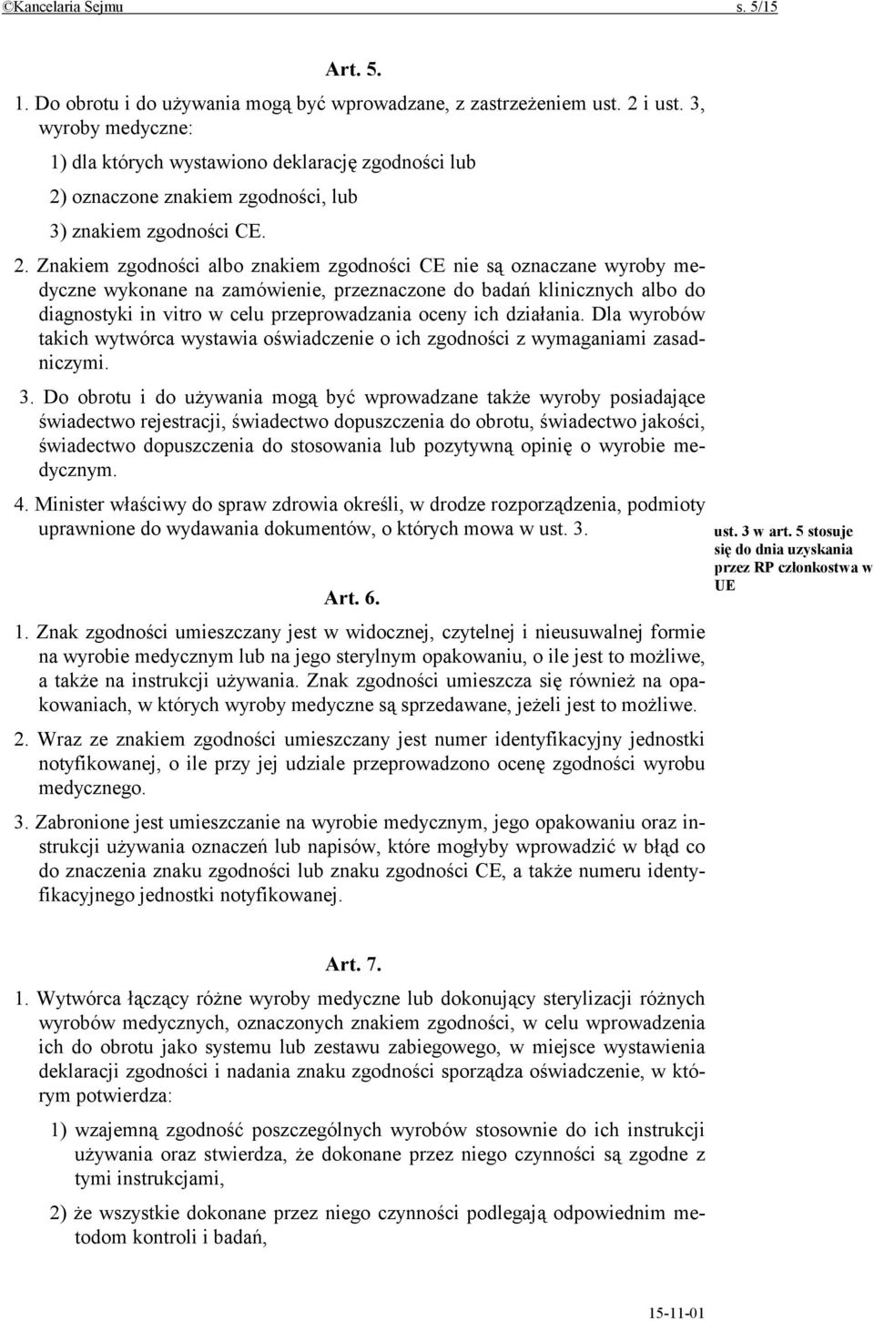 oznaczone znakiem zgodności, lub 3) znakiem zgodności CE. 2.