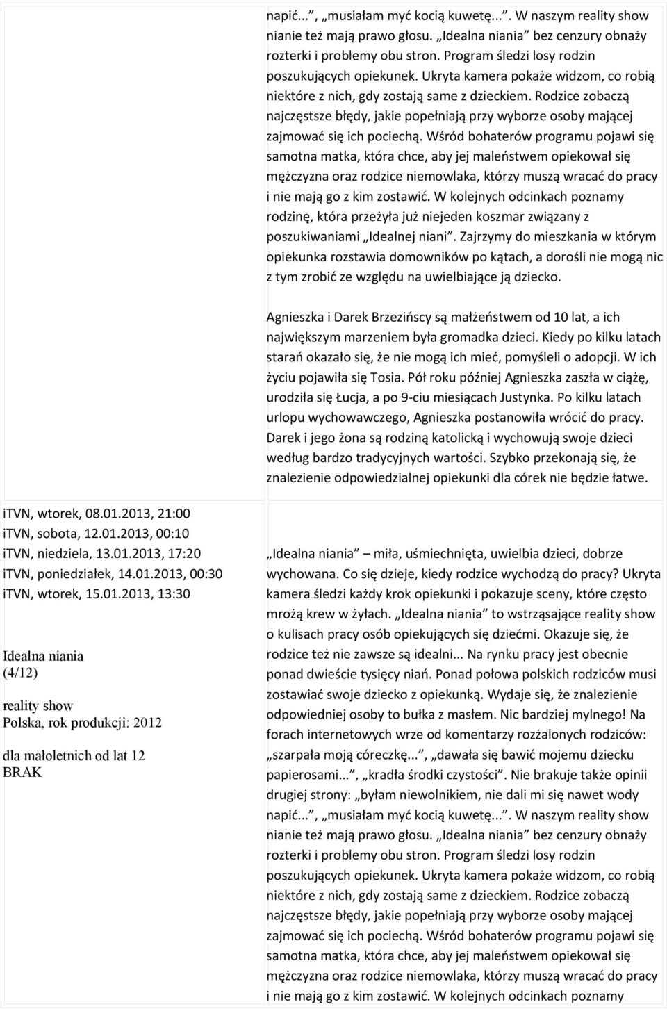 Rodzice zobaczą najczęstsze błędy, jakie popełniają przy wyborze osoby mającej zajmować się ich pociechą.