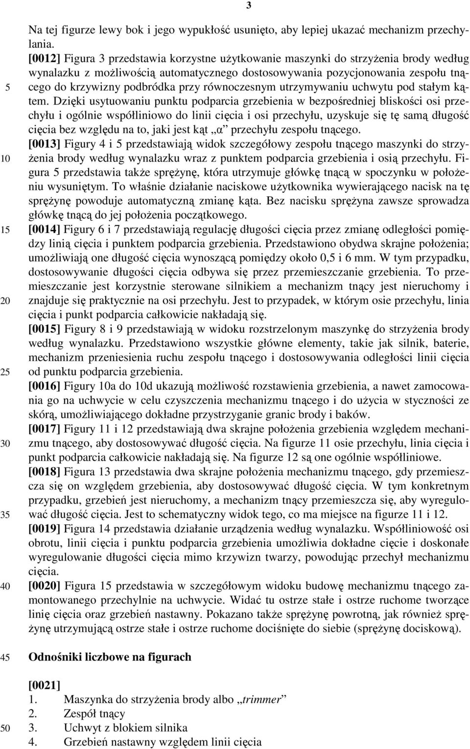 równoczesnym utrzymywaniu uchwytu pod stałym kątem.