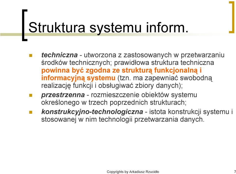 ze strukturą funkcjonalną i informacyjną systemu (tzn.