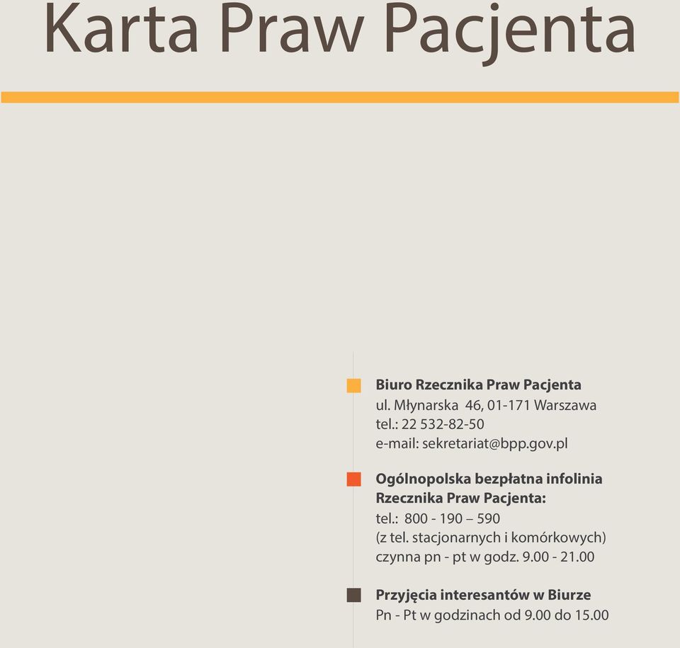 pl Ogólnopolska bezpłatna infolinia Rzecznika Praw Pacjenta: tel.: 800-190 590 (z tel.