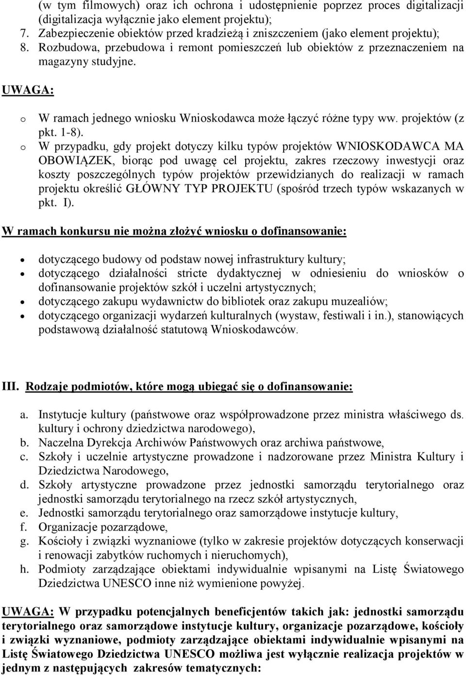 UWAGA: o W ramach jednego wniosku Wnioskodawca może łączyć różne typy ww. projektów (z pkt. 1-8).