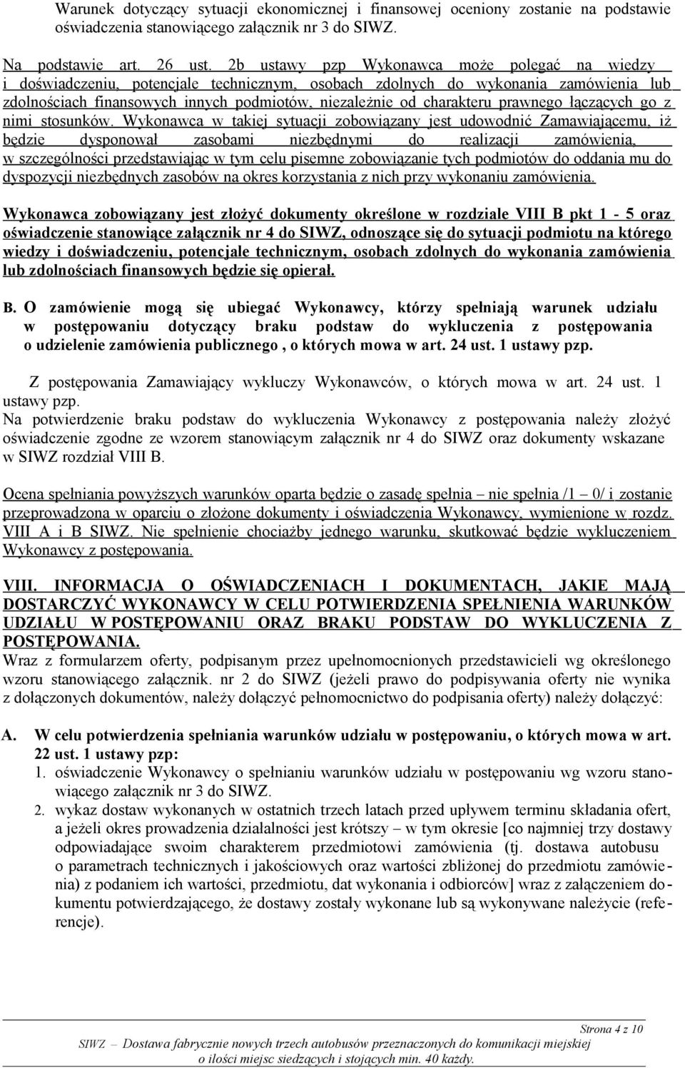 charakteru prawnego łączących go z nimi stosunków.