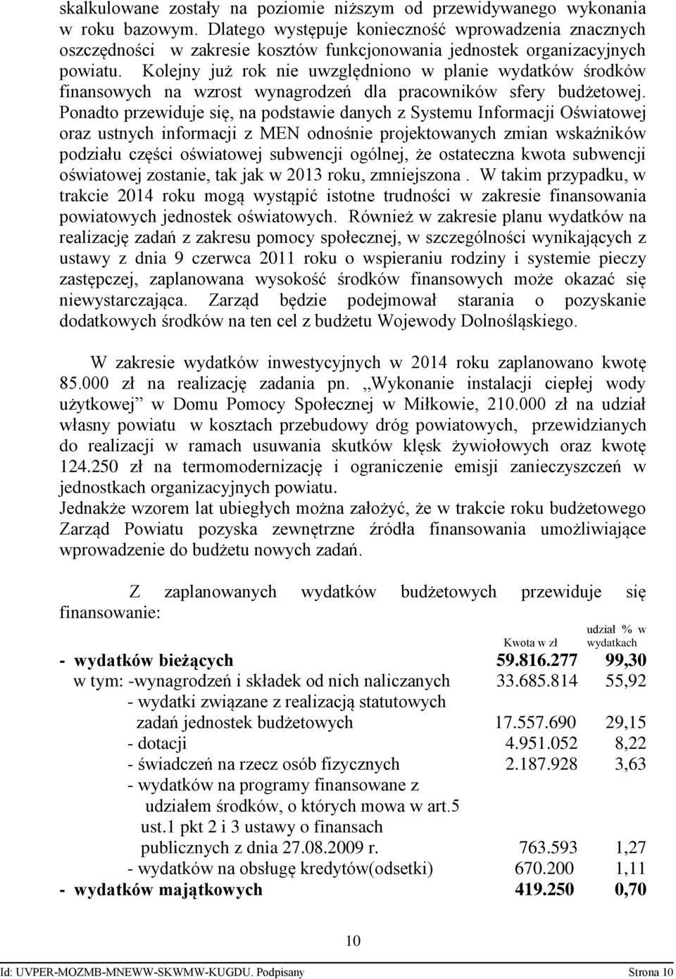 Kolejny już rok nie uwzględniono w planie wydatków środków finansowych na wzrost wynagrodzeń dla pracowników sfery budżetowej.