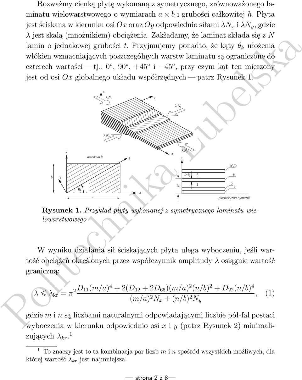 pryjmujemyponadto,żekątyθ k ułożenia włókien wmacniających poscególnych warstw laminatu są ogranicone do cterechwartości tj.