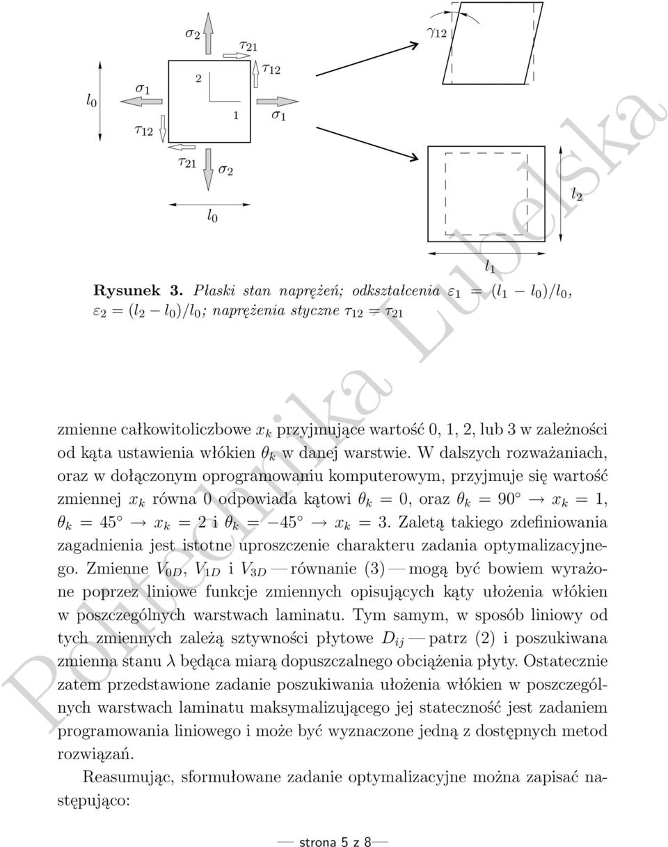 wdanejwarstwie.wdalsychroważaniach, ora w dołąconym oprogramowaniu komputerowym, pryjmuje się wartość miennejx k równa0odpowiadakątowiθ k =0,oraθ k =90 x k =1, θ k =45 x k =2iθ k = 45 x k =3.