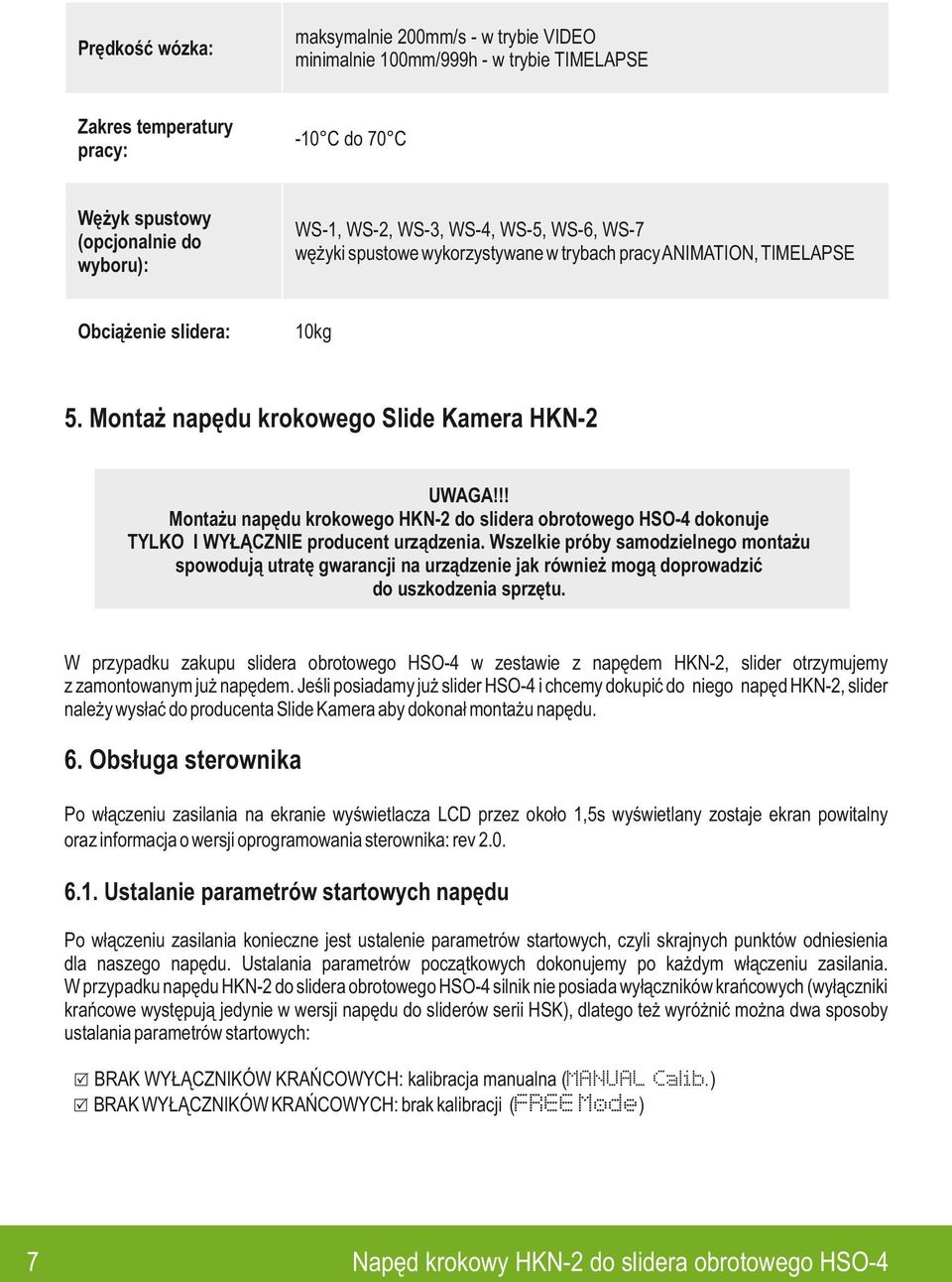 !! Montażu napędu krokowego HKN- do slidera obrotowego HSO-4 dokonuje TYLKO I WYŁĄCZNIE producent urządzenia.