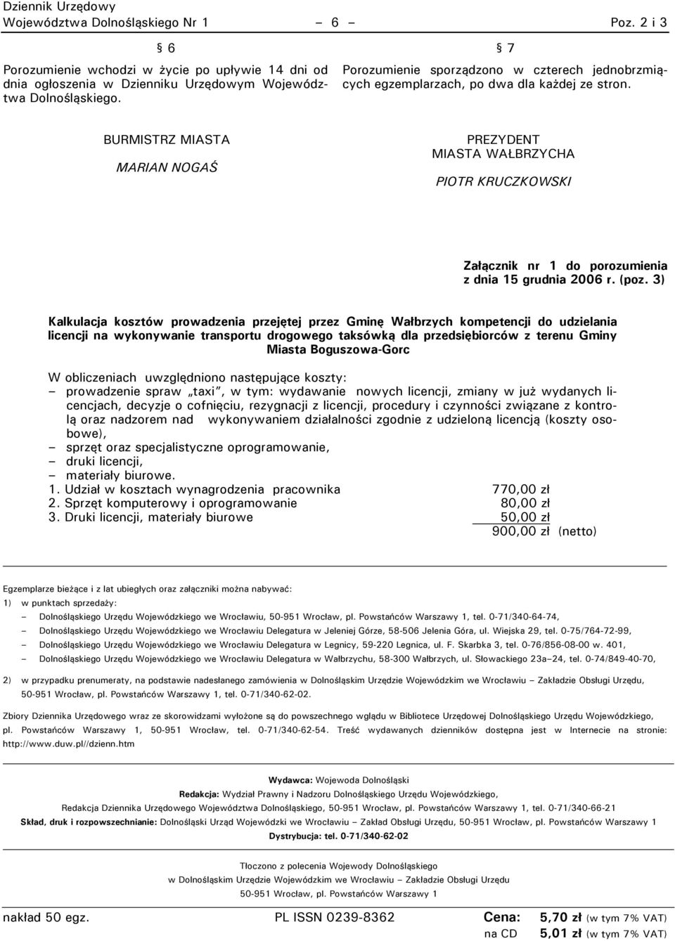 BUR5ISTRZ 5IASTA MARIAN NOGAŚ PREZYDENT 5IASTA WAŁBRZYCHA PIOTR KRUCZKOWSKI Załącznik nr 1 do porozumienia z dnia 15 grudnia 2006 r. (poz.