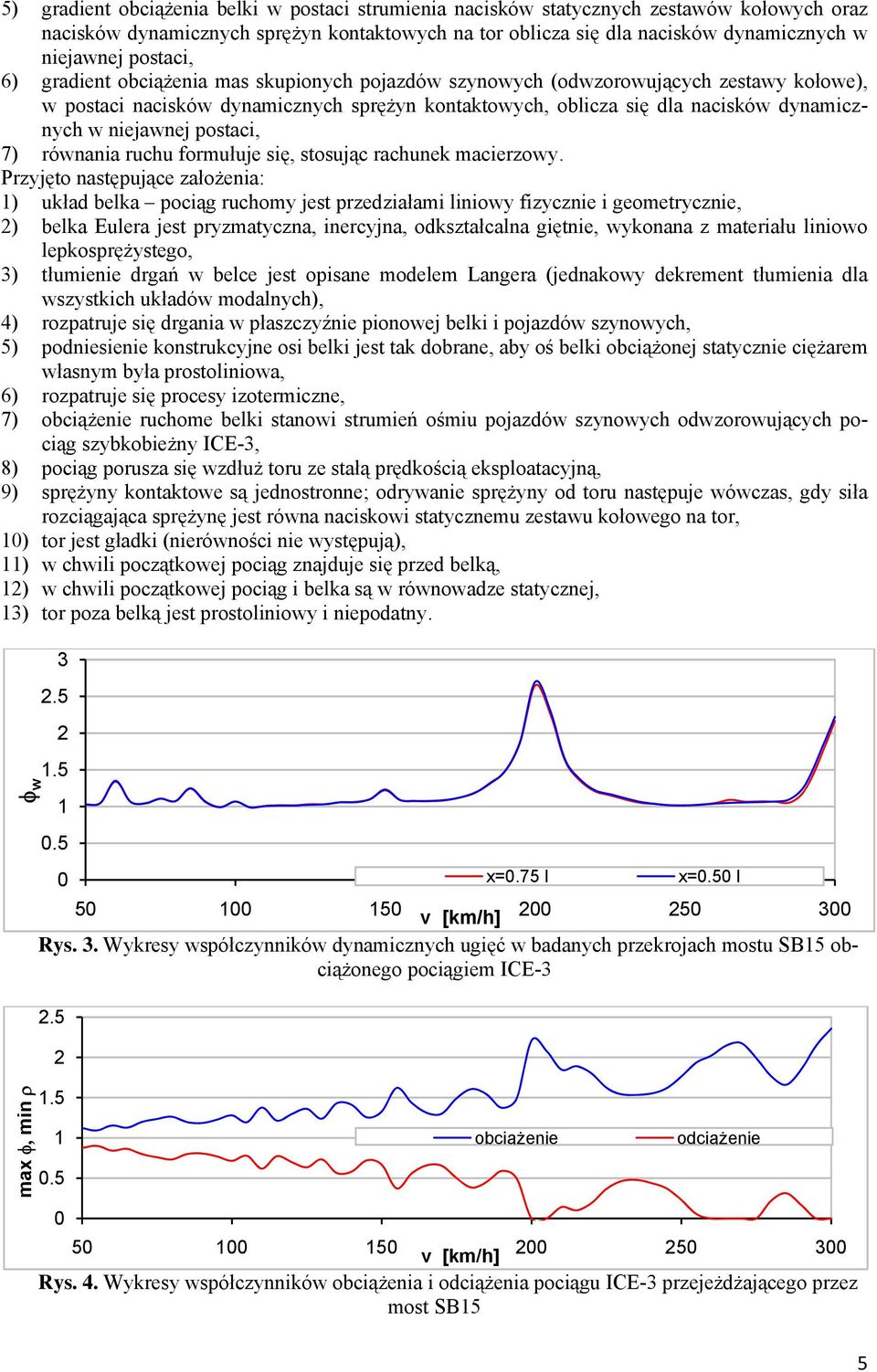 niejawnej postaci, 7) równania ruchu formułuje się, stosując rachunek macierzowy.