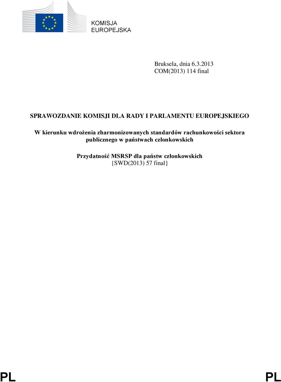EUROPEJSKIEGO W kierunku wdrożenia zharmonizowanych standardów