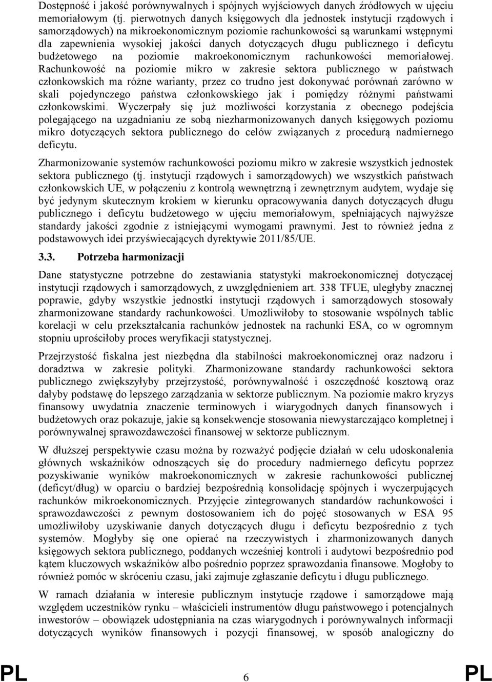 dotyczących długu publicznego i deficytu budżetowego na poziomie makroekonomicznym rachunkowości memoriałowej.