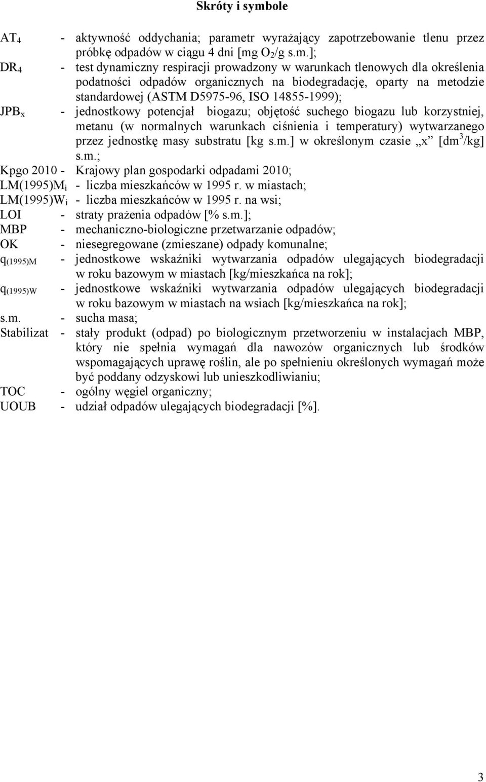 tr wyrażający zapotrzebowane tlenu przez próbkę odpadów w cągu 4 dn [mg