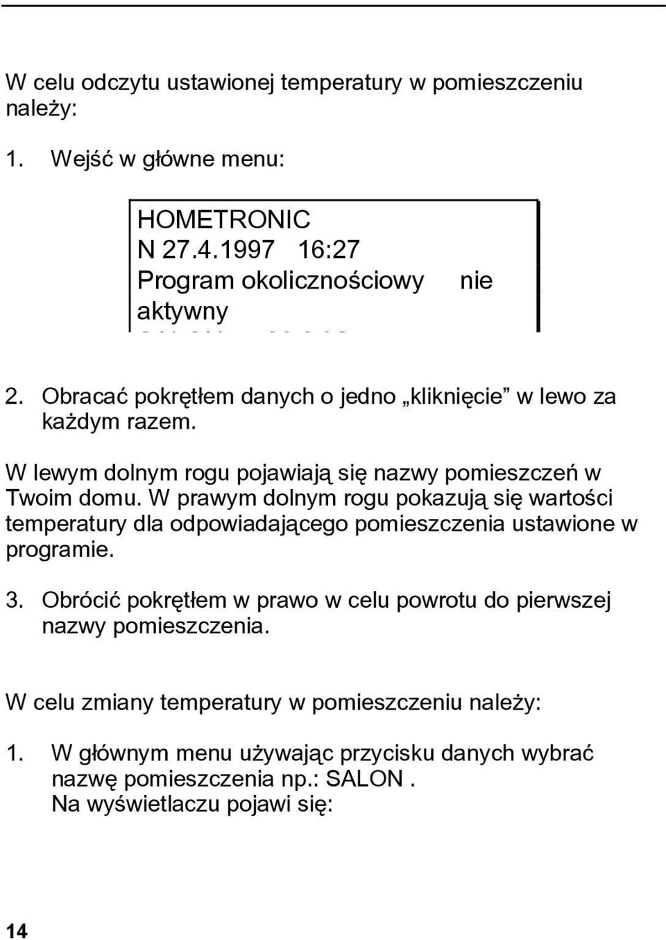W lewym dolnym rogu pojawiają się nazwy pomieszczeń w Twoim domu.