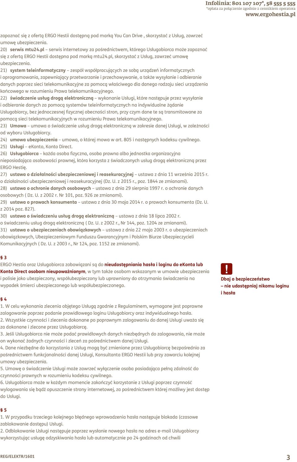21) system teleinformatyczny zespół współpracujących ze sobą urządzeń informatycznych i oprogramowania, zapewniający przetwarzanie i przechowywanie, a także wysyłanie i odbieranie danych poprzez