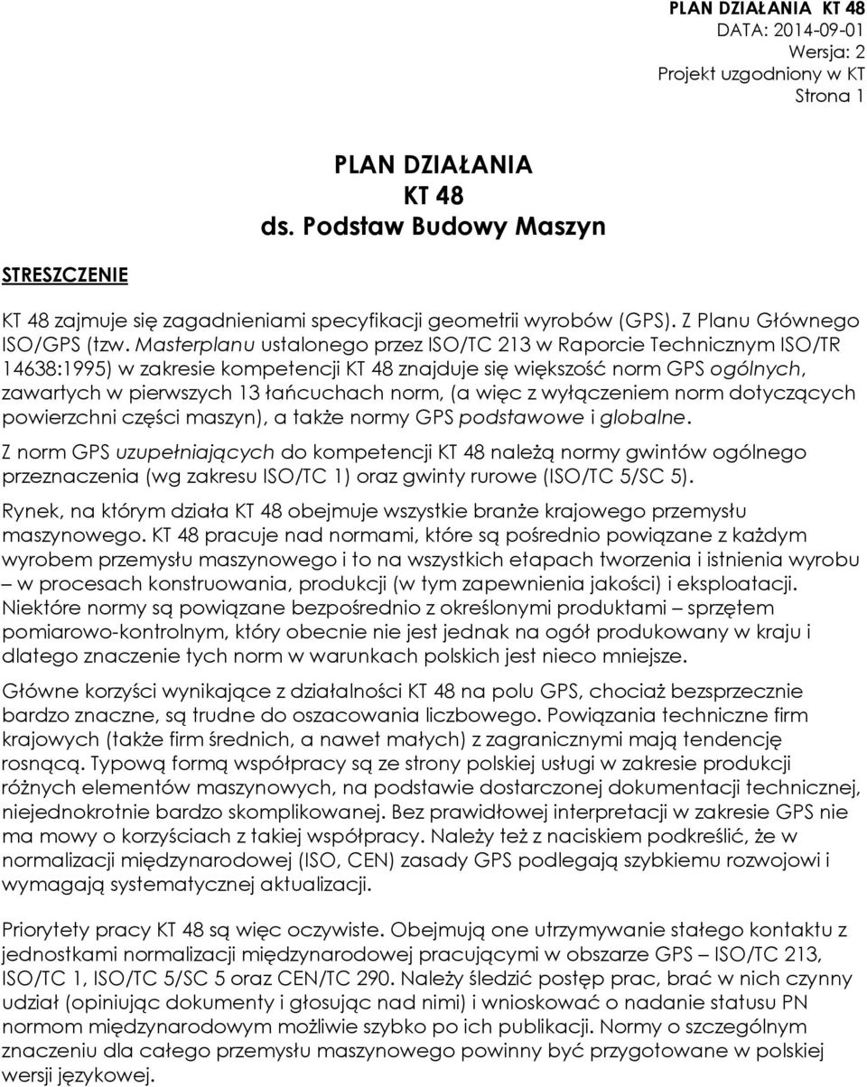 więc z wyłączeniem norm dotyczących powierzchni części maszyn), a także normy GPS podstawowe i globalne.