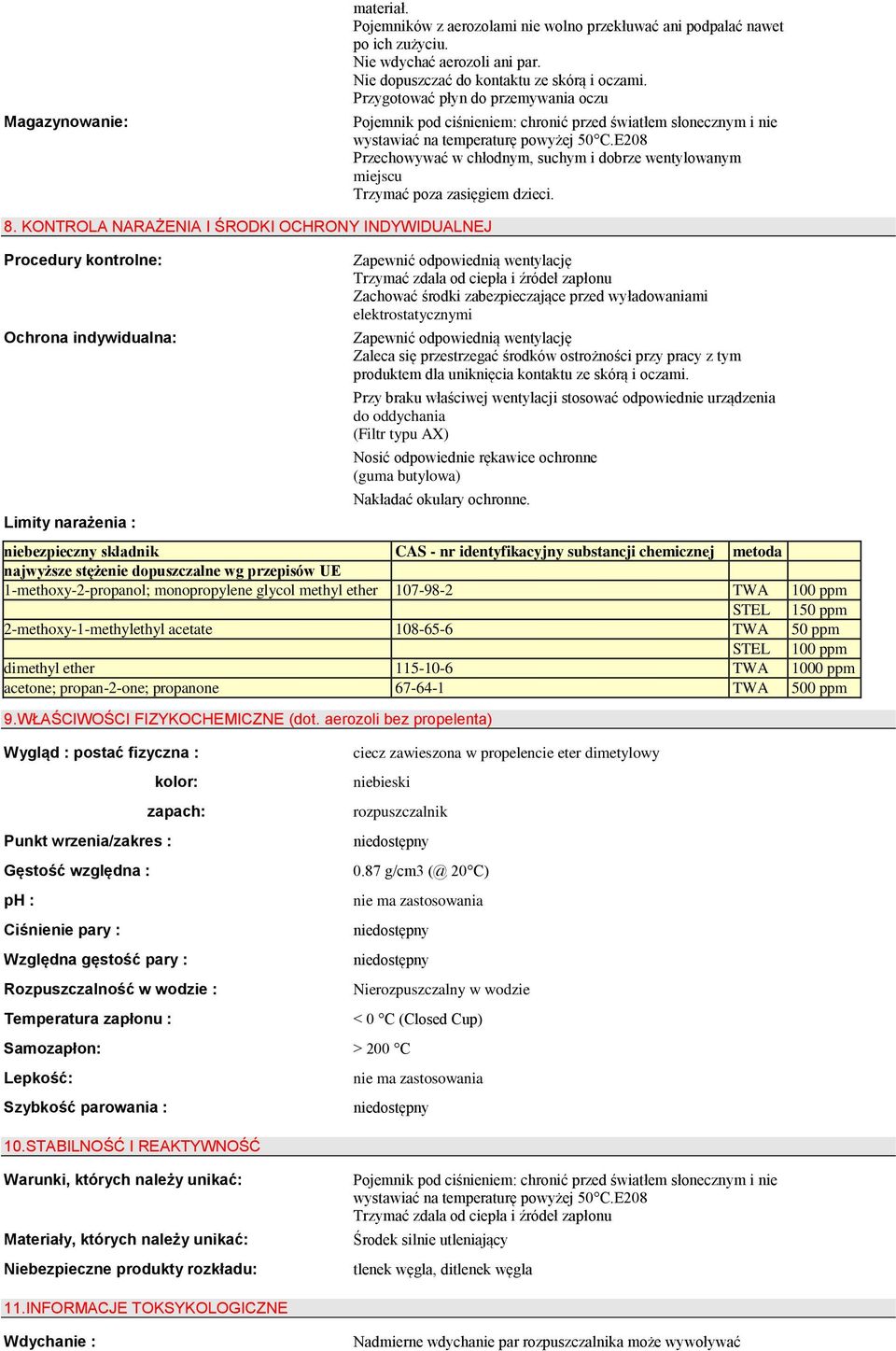 E208 Przechowywać w chłodnym, suchym i dobrze wentylowanym miejscu Trzymać poza zasięgiem dzieci. 8.