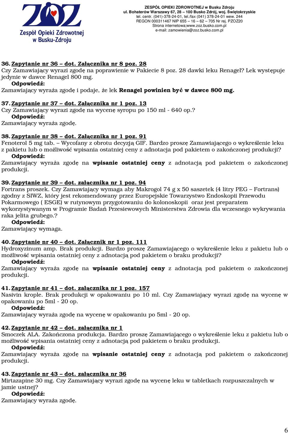 Zapytanie nr 38 dot. Załącznika nr 1 poz. 91 Fenoterol 5 mg tab. Wycofany z obrotu decyzją GIF.