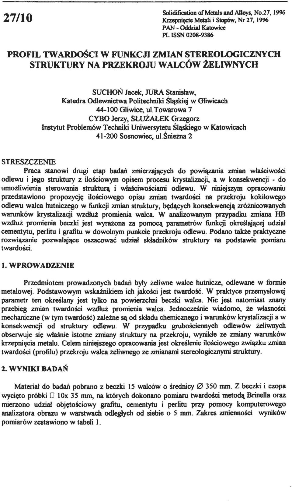 Stanisław, Katedra Odewnictwa Poitechniki Śąskiej w Giwicach 44-100 Giwice,.Towarowa 7 CYBO Jerzy, SŁUŻALEK Grzegorz Instytt Probemów Techniki Uniwersytet Śąskiego w Katowicach 41-200 Sosnowiec,.