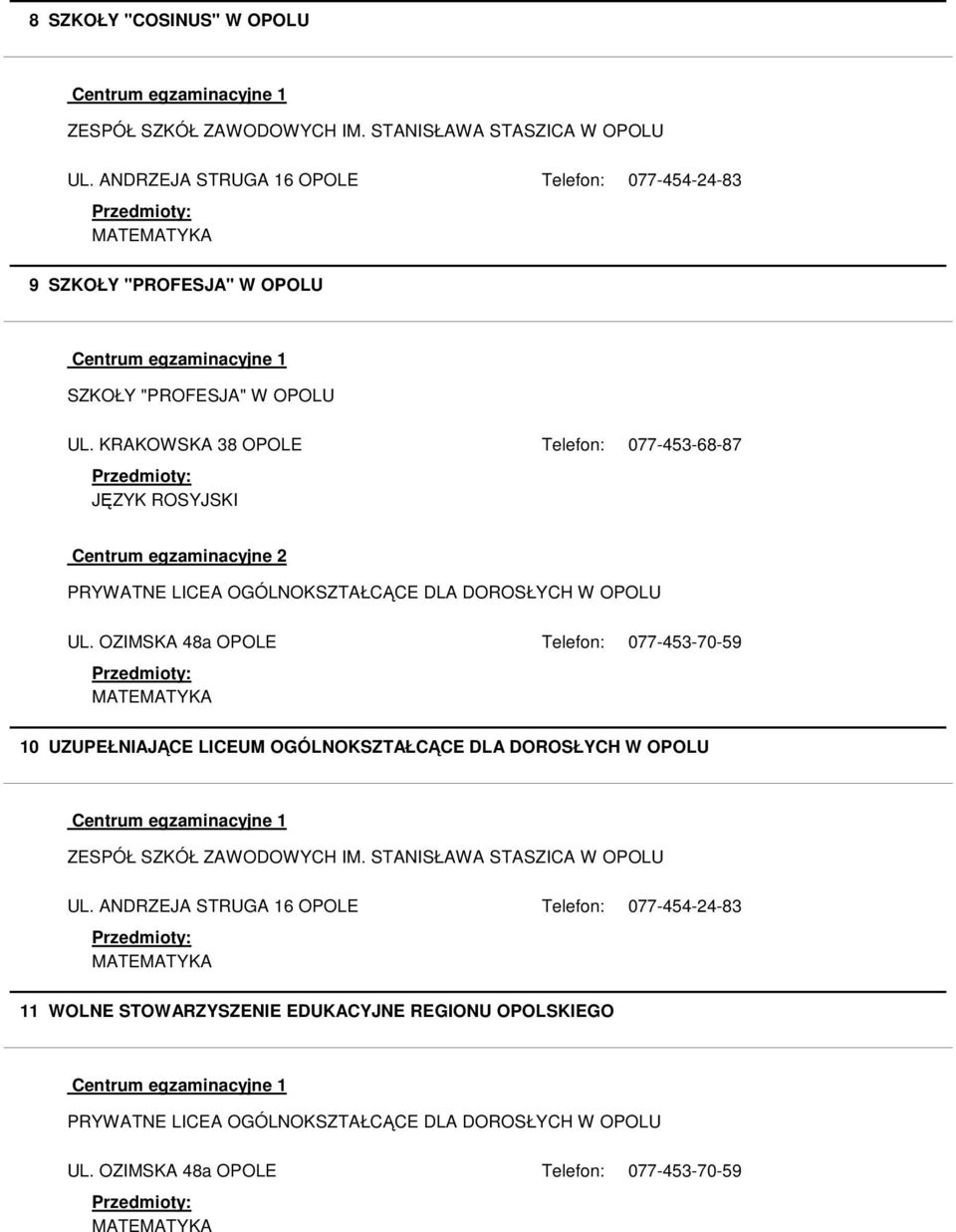 KRAKOWSKA 38 OPOLE Telefon: 077-453-68-87 JĘZYK ROSYJSKI 10