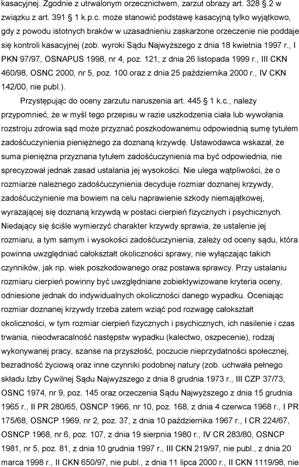 100 oraz z dnia 25 października 2000 r., IV CKN 142/00, nie publ.). Przystępując 