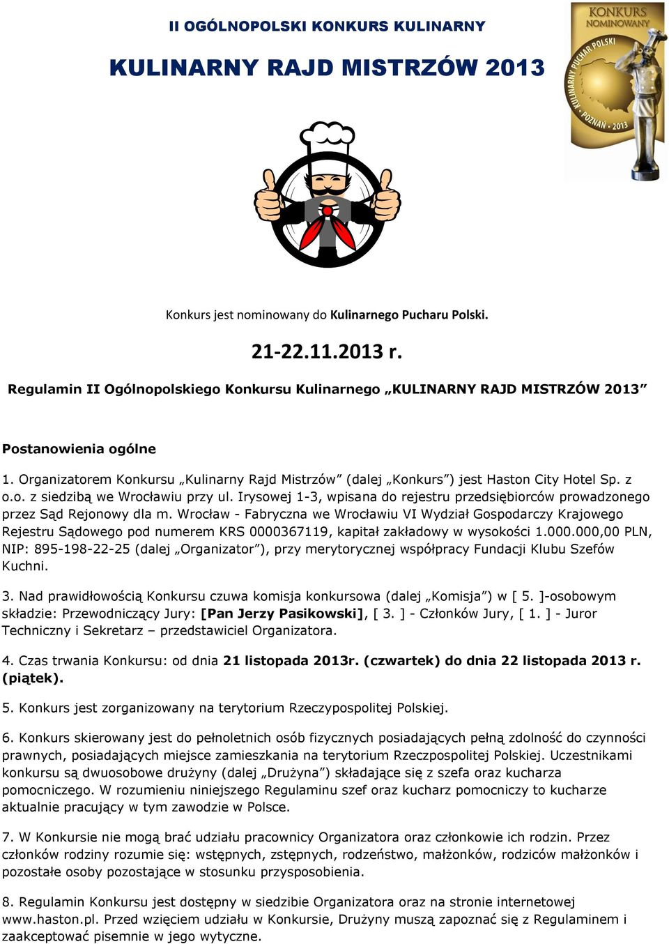 Irysowej 1-3, wpisana do rejestru przedsiębiorców prowadzonego przez Sąd Rejonowy dla m.