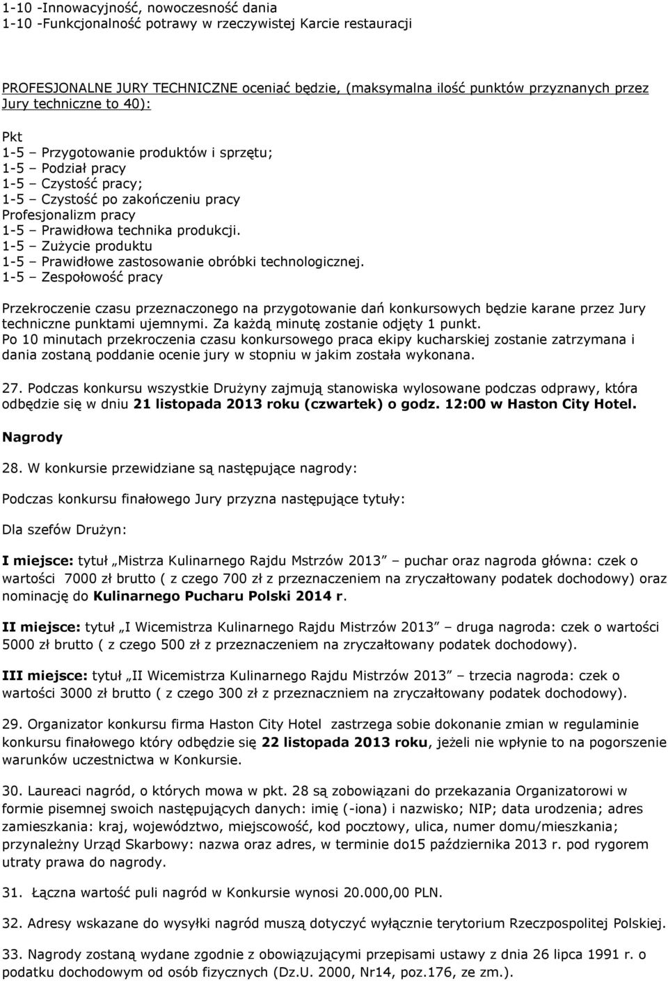 1-5 Zużycie produktu 1-5 Prawidłowe zastosowanie obróbki technologicznej.