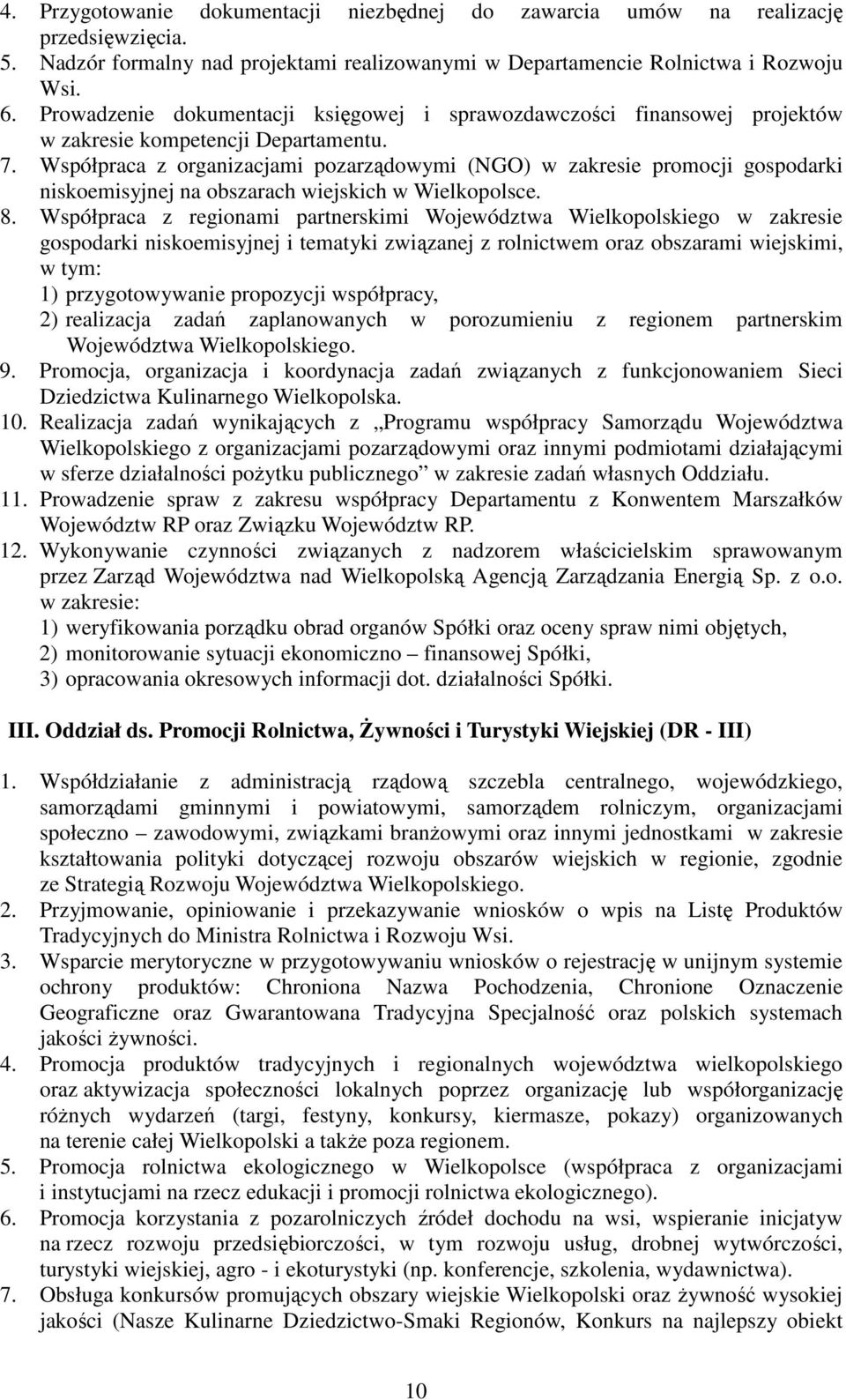 Współpraca z organizacjami pozarządowymi (NGO) w zakresie promocji gospodarki niskoemisyjnej na obszarach wiejskich w Wielkopolsce. 8.