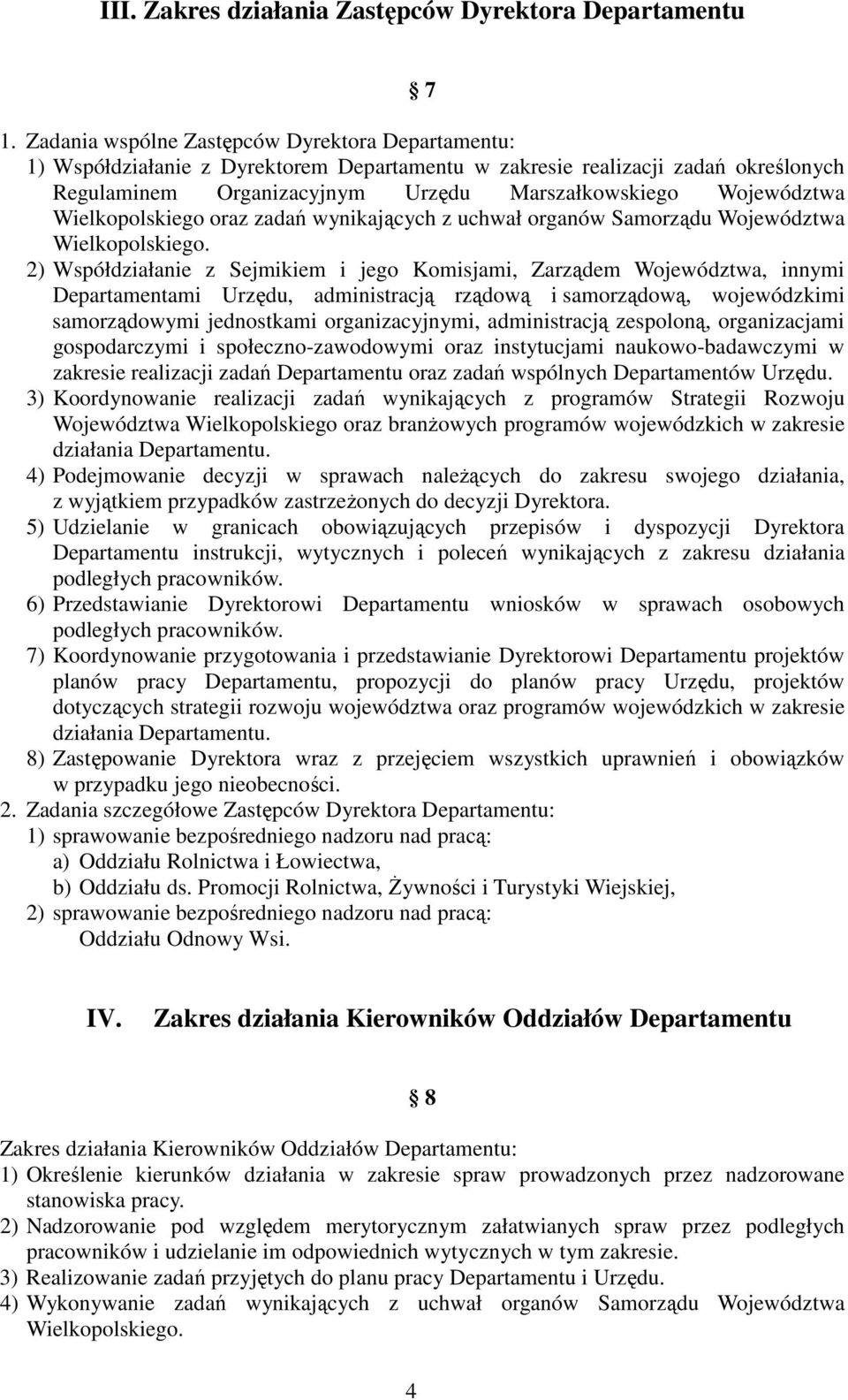 Wielkopolskiego oraz zadań wynikających z uchwał organów Samorządu Województwa Wielkopolskiego.