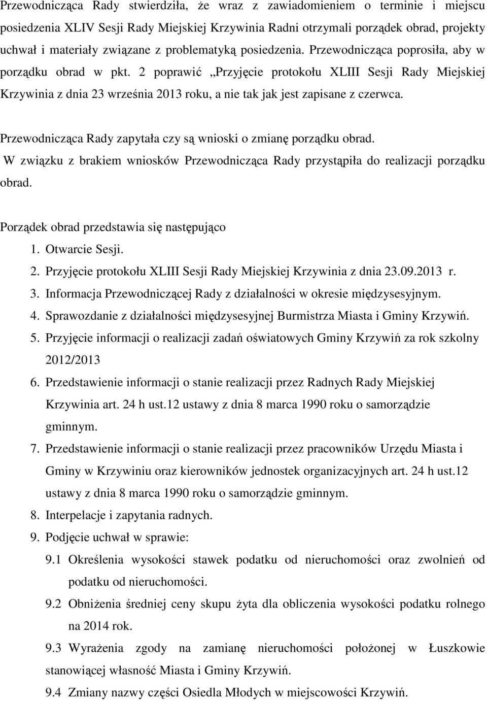 2 poprawić Przyjęcie protokołu XLIII Sesji Rady Miejskiej Krzywinia z dnia 23 września 2013 roku, a nie tak jak jest zapisane z czerwca.