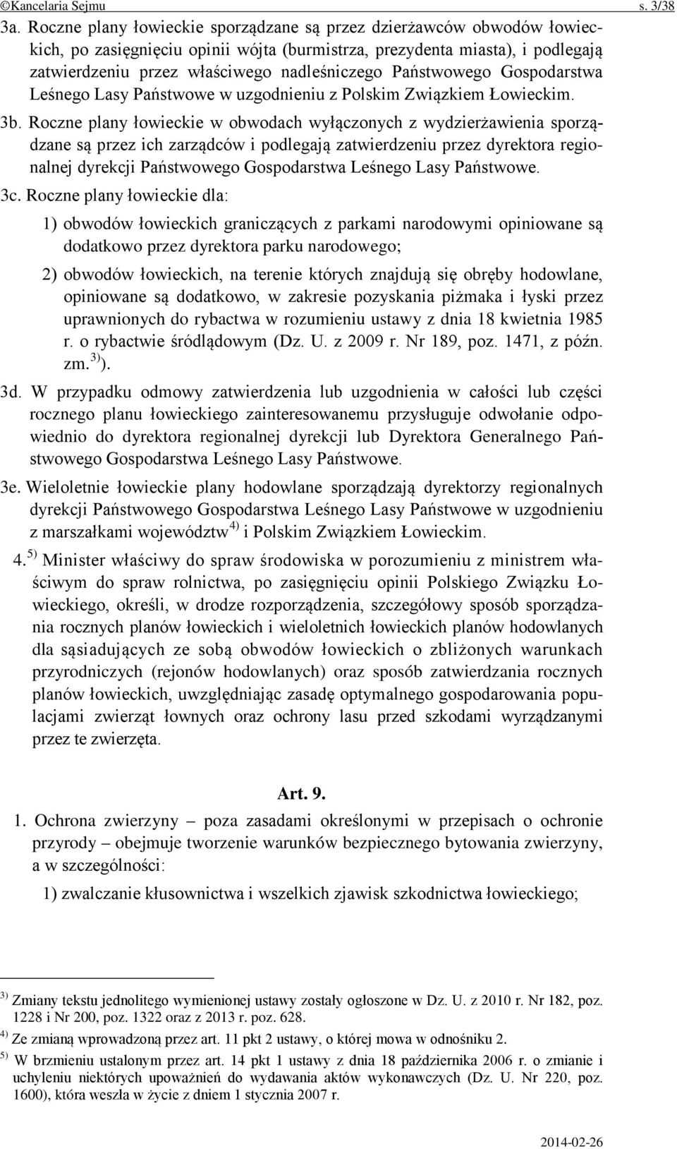 Państwowego Gospodarstwa Leśnego Lasy Państwowe w uzgodnieniu z Polskim Związkiem Łowieckim. 3b.