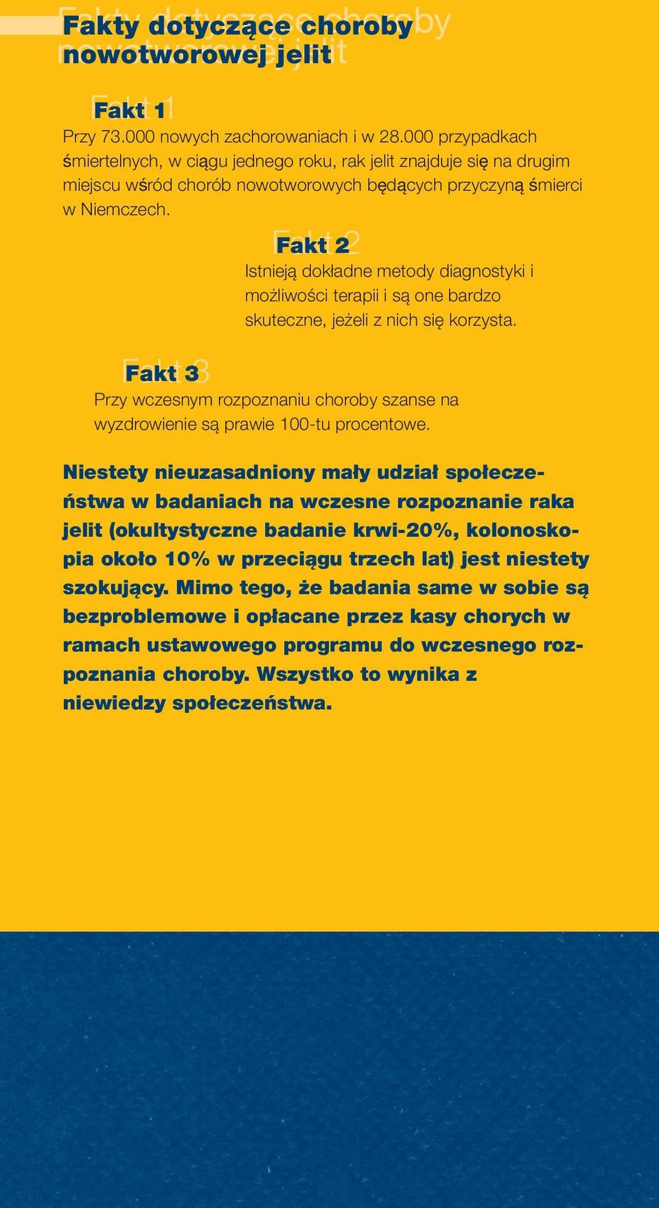 Fakt 3 Fakt 2 Istnieją dokładne metody diagnostyki i możliwości terapii i są one bardzo skuteczne, jeżeli z nich się korzysta.